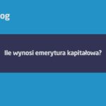Jak zyskać na okresowej emeryturze kapitałowej? Praktyczne porady dla przyszłych emerytów.